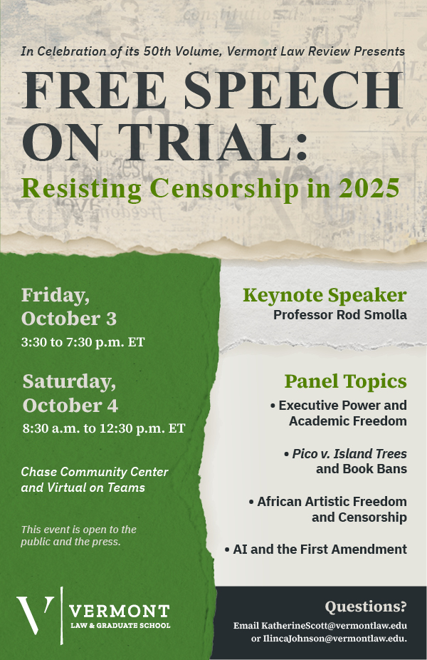 In celebration of its 50th volume, Vermont Law Review proudly presents its annual symposium, "Free Speech on Trial: Resisting Censorship in 2025."