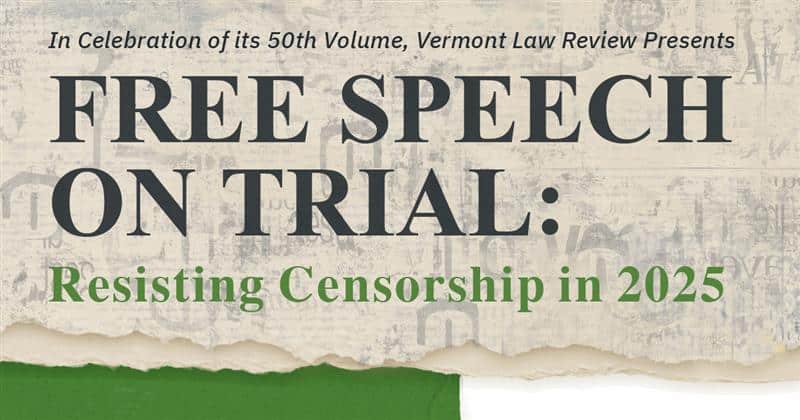 Newspaper style background with text overlay that reads: In Celebration of its 50th Volume, Vermont Law Review Presents "Free Speech on Trial: Resisting Censorship in 2025"
