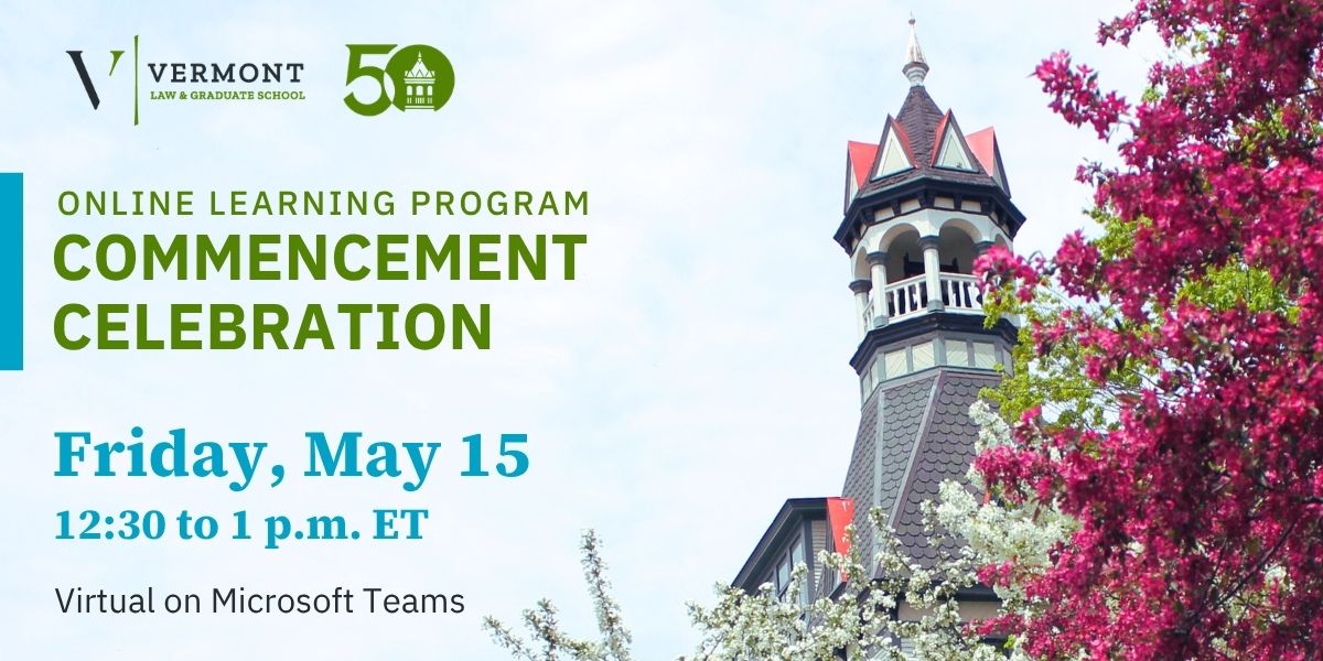 The Online Learning Program Commencement Celebration: Friday, May 15 from 12:30 to 1 p.m. ET